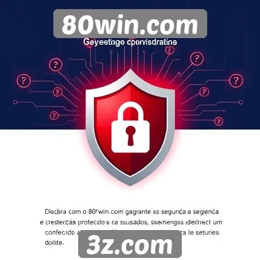 Segurança e proteção dos dados no 80win.com